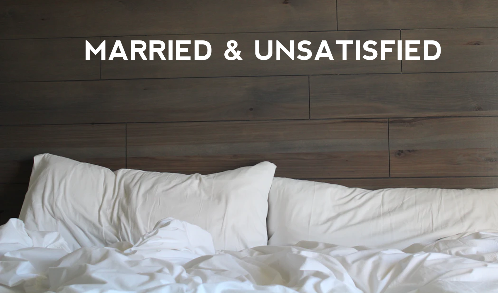 Married and Unsatisfied