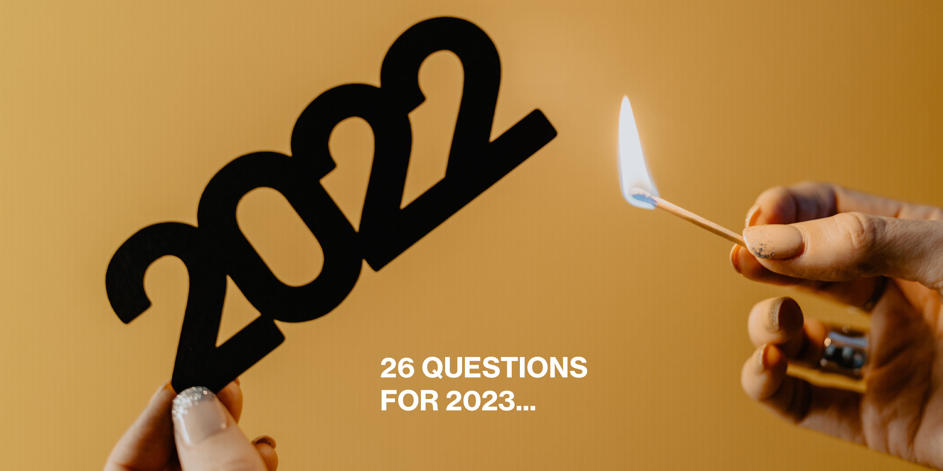 26 Questions for 2023