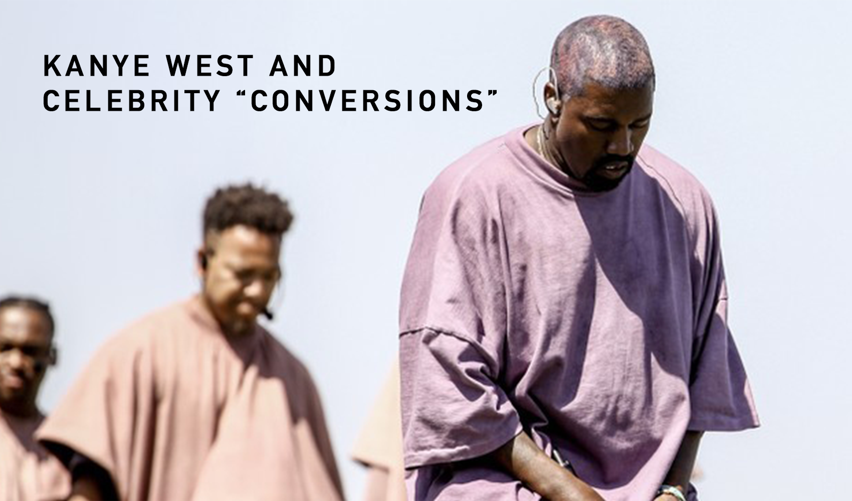 Kanye West and celebrity “conversions”