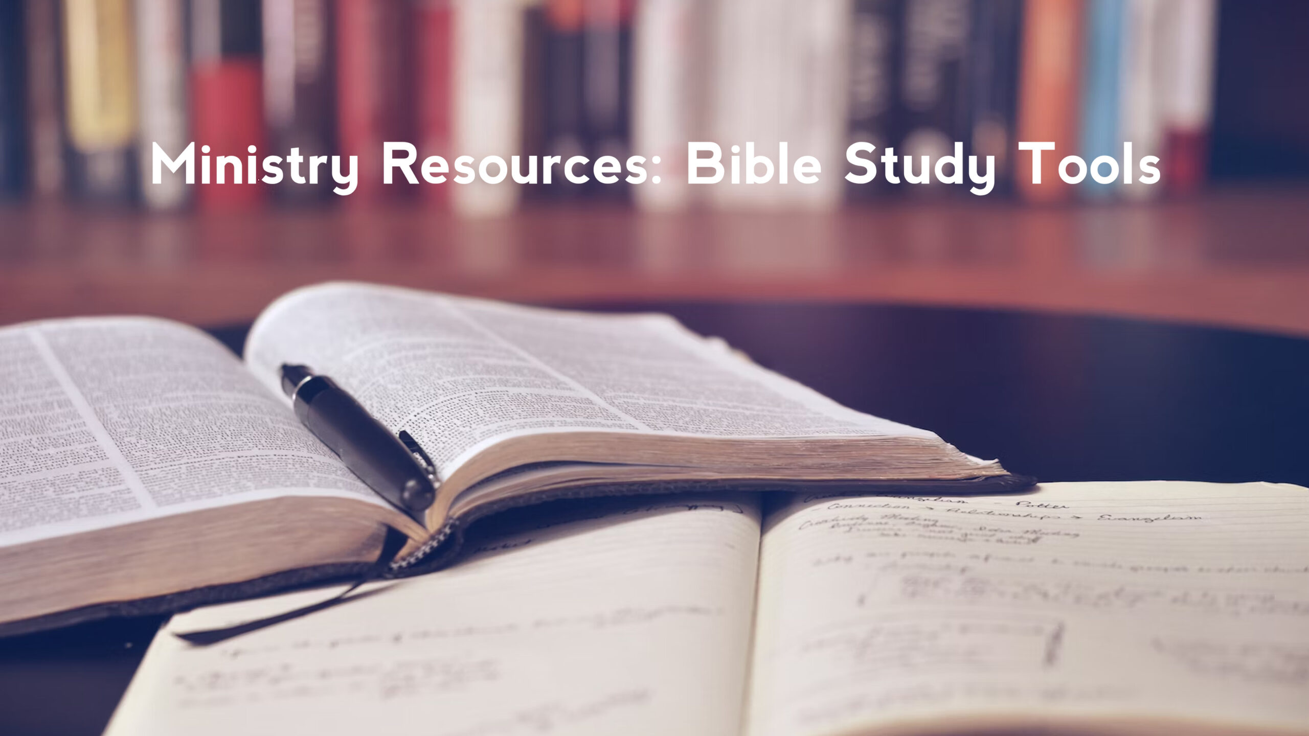 Ministry Resources: Bible Study Tools