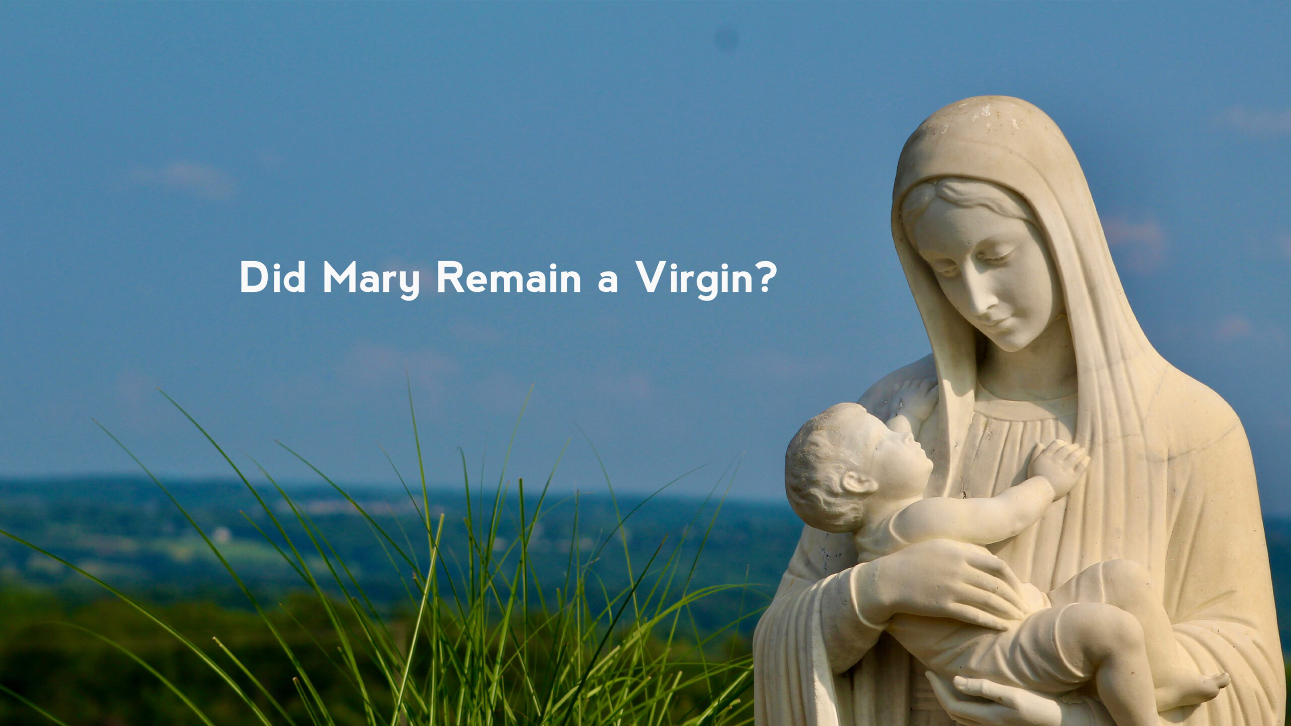 Did Mary Remain a Virgin?