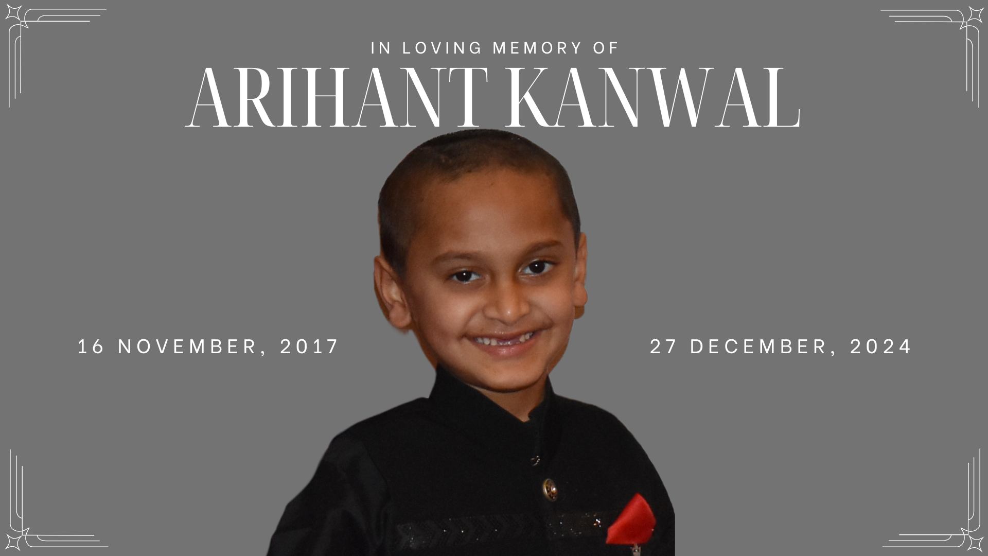 In Memoriam: Arihant Kanwal