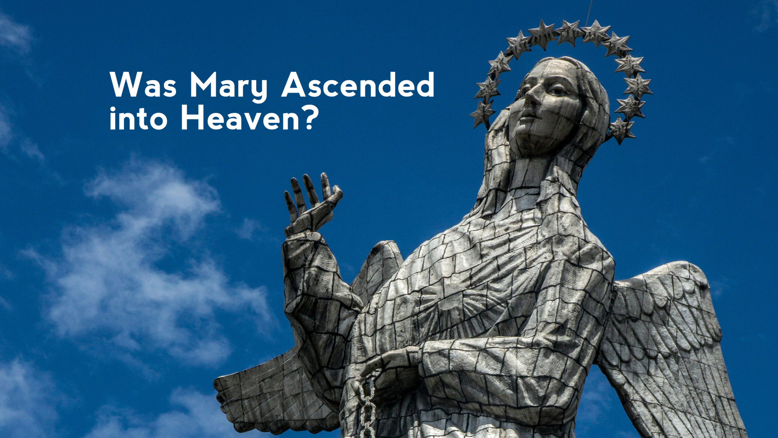 Was Mary Ascended into Heaven?